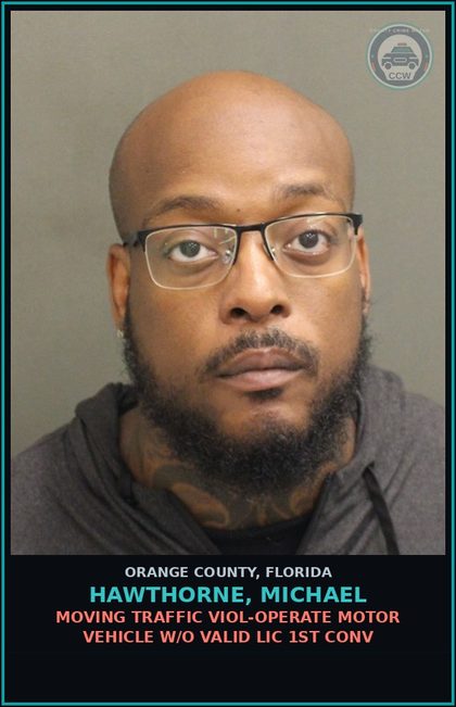 CCW arrest card for HAWTHORNE, MICHAEL in Orange County: MOVING TRAFFIC VIOL-OPERATE MOTOR VEHICLE W/O VALID LIC 1ST CONV