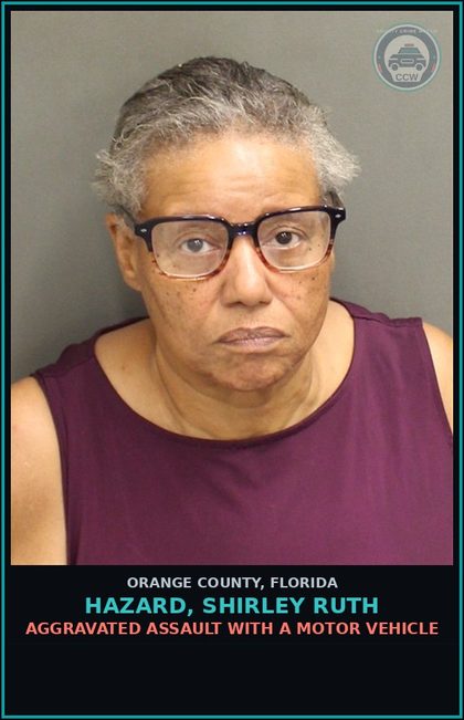 CCW arrest card for HAZARD, SHIRLEY RUTH in Orange County: AGGRAVATED ASSAULT WITH A MOTOR VEHICLE