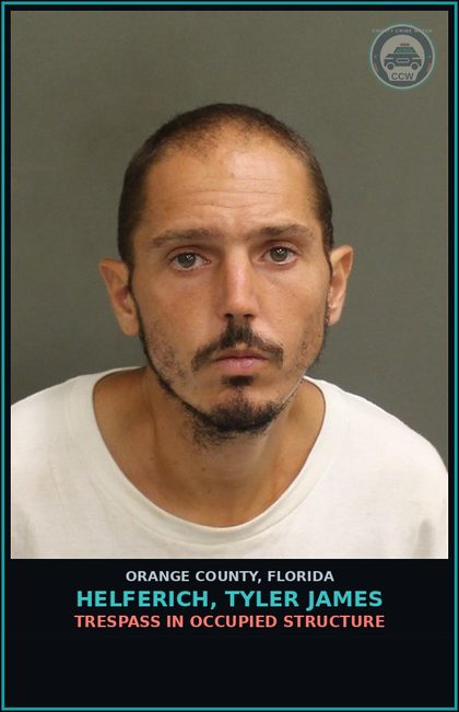 CCW arrest card for HELFERICH, TYLER JAMES in Orange County: TRESPASS IN OCCUPIED STRUCTURE