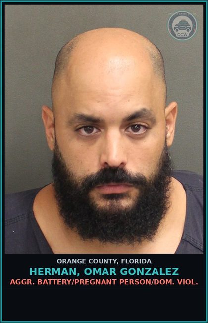 CCW arrest card for HERMAN, OMAR GONZALEZ in Orange County: AGGR. BATTERY/PREGNANT PERSON/DOM. VIOL.