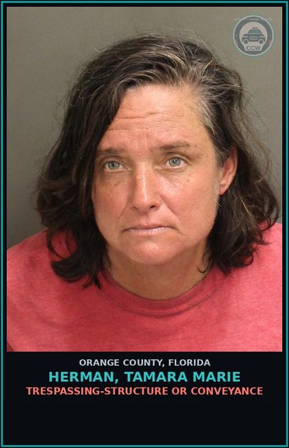 CCW arrest card for HERMAN, TAMARA MARIE in Orange County: TRESPASSING-STRUCTURE OR CONVEYANCE
