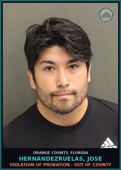 CCW arrest card for HERNANDEZRUELAS, JOSE in Orange County: VIOLATION OF PROBATION - OUT OF COUNTY
