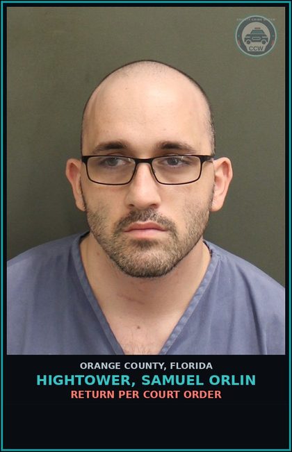 CCW arrest card for HIGHTOWER, SAMUEL ORLIN in Orange County: RETURN PER COURT ORDER