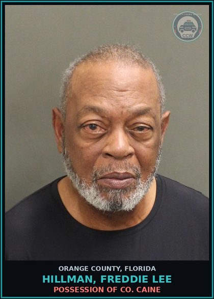 CCW arrest card for HILLMAN, FREDDIE LEE in Orange County: POSSESSION OF COCAINE