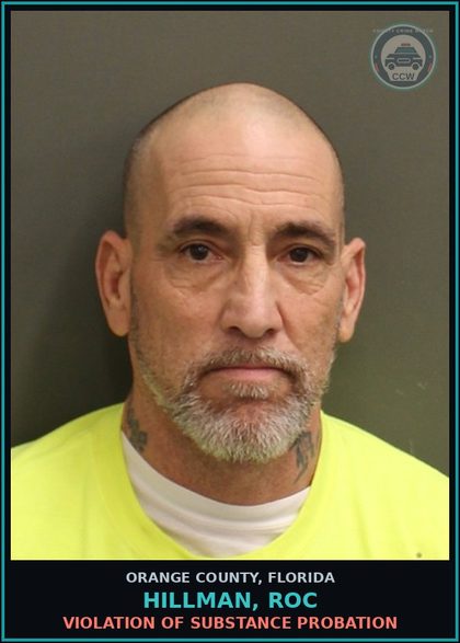 CCW arrest card for HILLMAN, ROC in Orange County: VIOLATION OF DRUG PROBATION