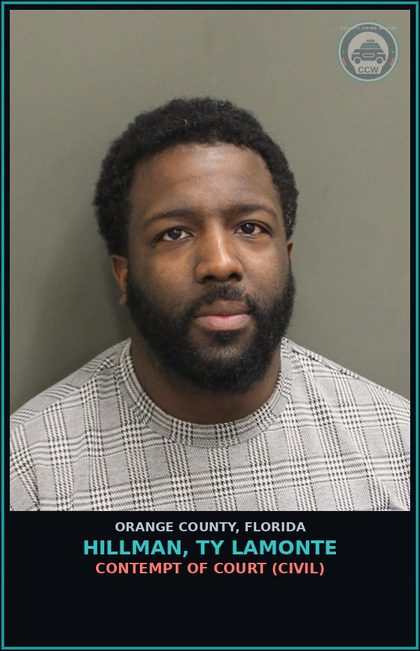CCW arrest card for HILLMAN, TY LAMONTE in Orange County: CONTEMPT OF COURT (CIVIL)