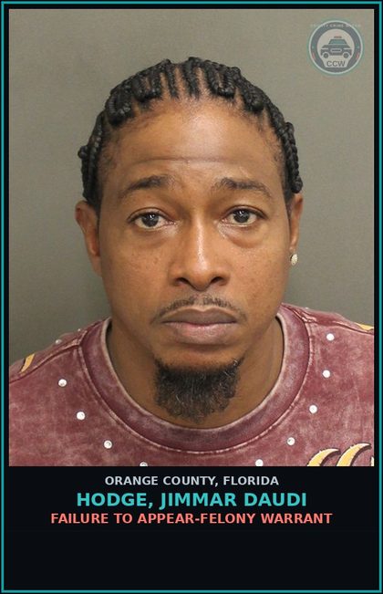 CCW arrest card for HODGE, JIMMAR DAUDI in Orange County: FAILURE TO APPEAR-FELONY WARRANT
