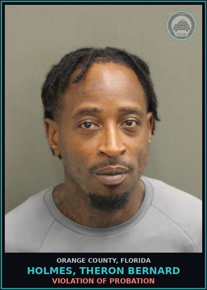 CCW arrest card for HOLMES, THERON BERNARD in Orange County: VIOLATION OF PROBATION