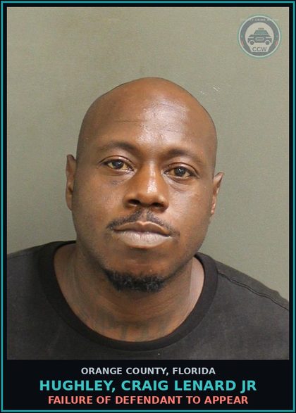 CCW arrest card for HUGHLEY, CRAIG LENARD JR in Orange County: FAILURE OF DEFENDANT TO APPEAR
