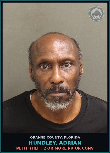 CCW arrest card for HUNDLEY, ADRIAN in Orange County: PETIT THEFT 2 OR MORE PRIOR CONV