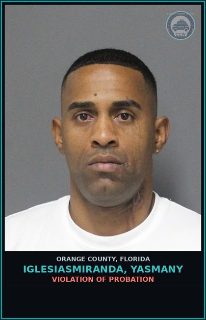CCW arrest card for IGLESIASMIRANDA, YASMANY in Orange County: VIOLATION OF PROBATION