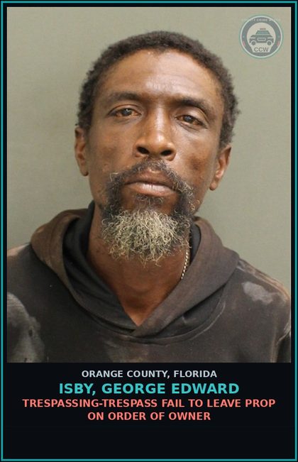 CCW arrest card for ISBY, GEORGE EDWARD in Orange County: TRESPASSING-TRESPASS FAIL TO LEAVE PROP ON ORDER OF OWNER