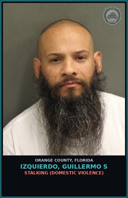 CCW arrest card for IZQUIERDO, GUILLERMO S in Orange County: STALKING (DOMESTIC VIOLENCE)