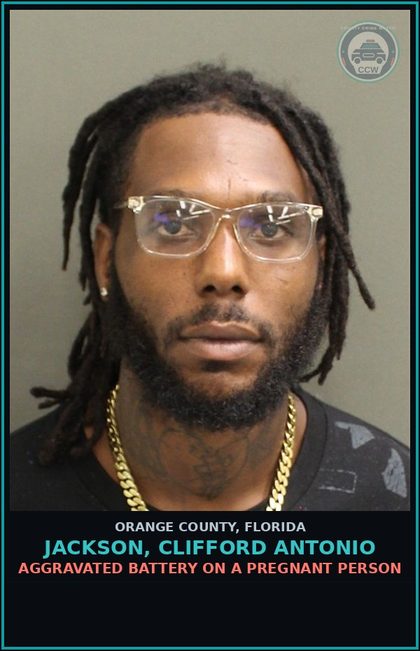 CCW arrest card for JACKSON, CLIFFORD ANTONIO in Orange County: AGGRAVATED BATTERY ON A PREGNANT PERSON