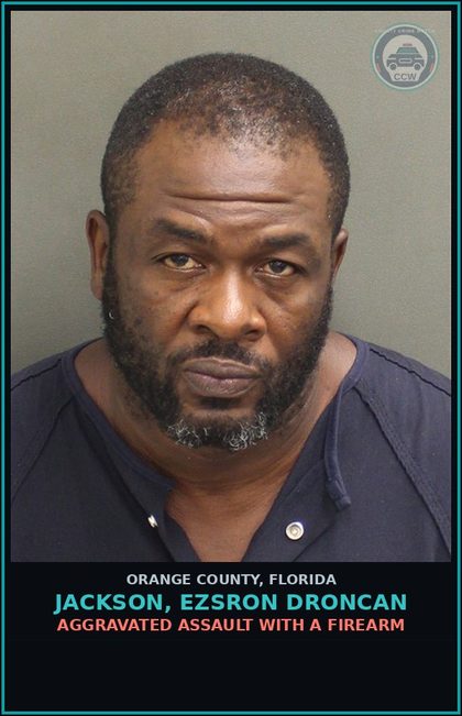 CCW arrest card for JACKSON, EZSRON DRONCAN in Orange County: AGGRAVATED ASSAULT WITH A FIREARM