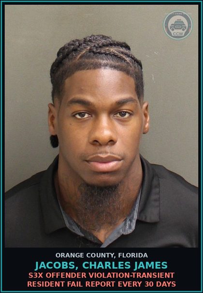 CCW arrest card for JACOBS, CHARLES JAMES in Orange County: s3x OFFENDER VIOLATION-TRANSIENT RESIDENT FAIL REPORT EVERY 30 DAYS