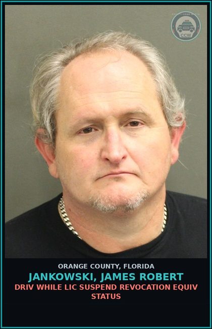 CCW arrest card for JANKOWSKI, JAMES ROBERT in Orange County: DRIV WHILE LIC SUSPEND REVOCATION EQUIV STATUS