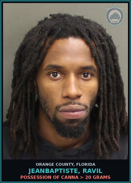 CCW arrest card for JEANBAPTISTE, RAVIL in Orange County: POSSESSION OF Canna > 20 GRAMS