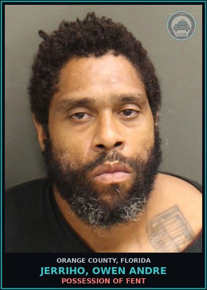CCW arrest card for JERRIHO, OWEN ANDRE in Orange County: POSSESSION OF Fent