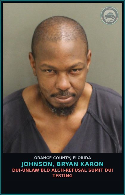 CCW arrest card for JOHNSON, BRYAN KARON in Orange County: DUI-UNLAW BLD ALCH-REFUSAL SUMIT DUI TESTING