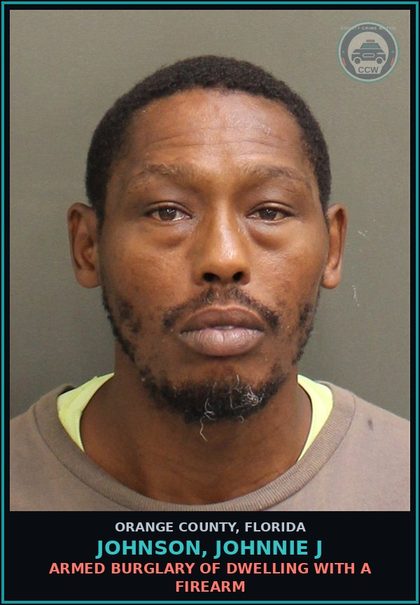 CCW arrest card for JOHNSON, JOHNNIE J in Orange County: ARMED BURGLARY OF DWELLING WITH A FIREARM