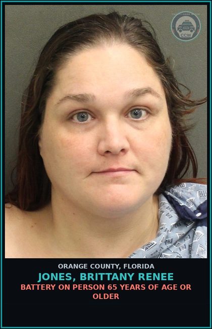 CCW arrest card for JONES, BRITTANY RENEE in Orange County: BATTERY ON PERSON 65 YEARS OF AGE OR OLDER