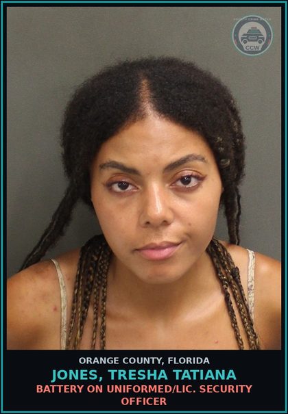 CCW arrest card for JONES, TRESHA TATIANA in Orange County: BATTERY ON UNIFORMED/LIC. SECURITY OFFICER