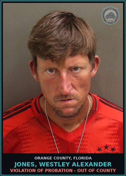 CCW arrest card for JONES, WESTLEY ALEXANDER in Orange County: VIOLATION OF PROBATION - OUT OF COUNTY