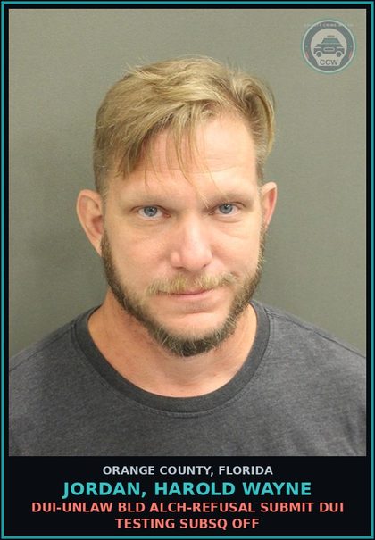 CCW arrest card for JORDAN, HAROLD WAYNE in Orange County: DUI-UNLAW BLD ALCH-REFUSAL SUBMIT DUI TESTING SUBSQ OFF