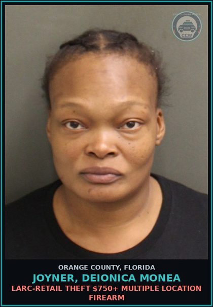 CCW arrest card for JOYNER, DEIONICA MONEA in Orange County: LARC-RETAIL THEFT $750+ MULTIPLE LOCATION FIREARM