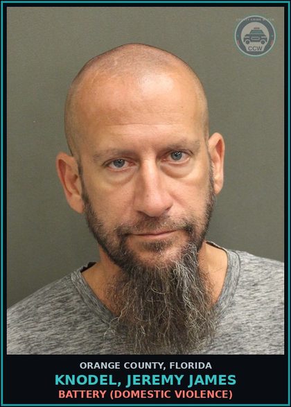 CCW arrest card for KNODEL, JEREMY JAMES in Orange County: BATTERY (DOMESTIC VIOLENCE)