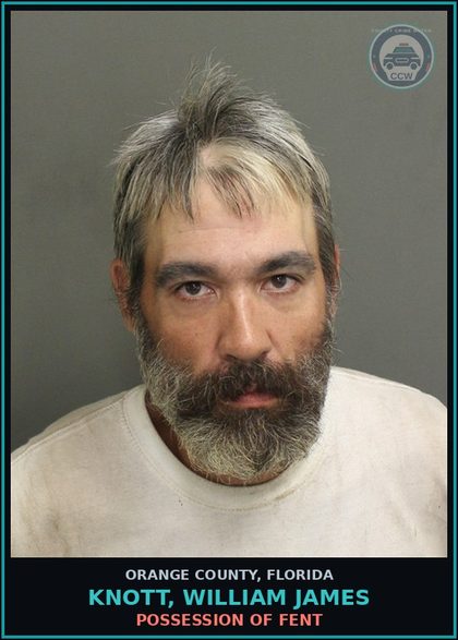 CCW arrest card for KNOTT, WILLIAM JAMES in Orange County: POSSESSION OF Fent