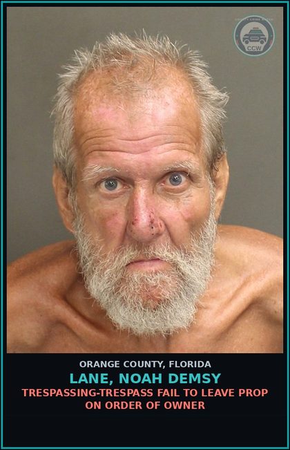 CCW arrest card for LANE, NOAH DEMSY in Orange County: TRESPASSING-TRESPASS FAIL TO LEAVE PROP ON ORDER OF OWNER