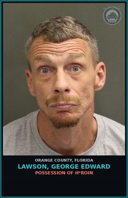 CCW arrest card for LAWSON, GEORGE EDWARD in Orange County: POSSESSION OF HEROIN
