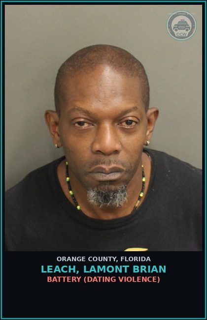 CCW arrest card for LEACH, LAMONT BRIAN in Orange County: BATTERY (DATING VIOLENCE)