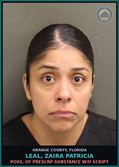 CCW arrest card for LEAL, ZAIRA PATRICIA in Orange County: POSS. OF PRESCRIPTION DRUG W/O SCRIPT