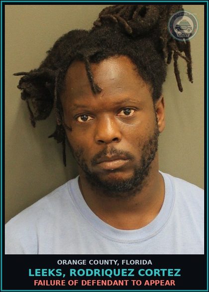 CCW arrest card for LEEKS, RODRIQUEZ CORTEZ in Orange County: FAILURE OF DEFENDANT TO APPEAR