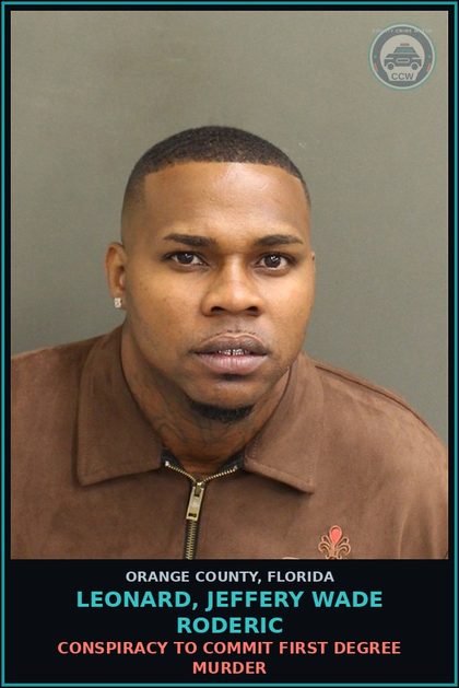 CCW arrest card for LEONARD, JEFFERY WADE RODERIC in Orange County: CONSPIRACY TO COMMIT FIRST DEGREE MURDER