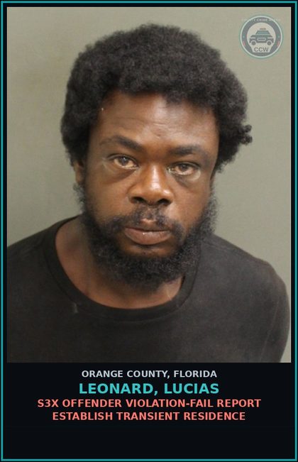 CCW arrest card for LEONARD, LUCIAS in Orange County: s3x OFFENDER VIOLATION-FAIL REPORT ESTABLISH TRANSIENT RESIDENCE