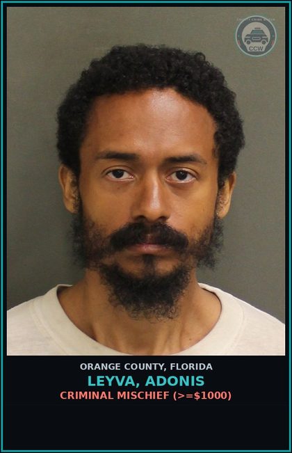 CCW arrest card for LEYVA, ADONIS in Orange County: CRIMINAL MISCHIEF (>=$1000)