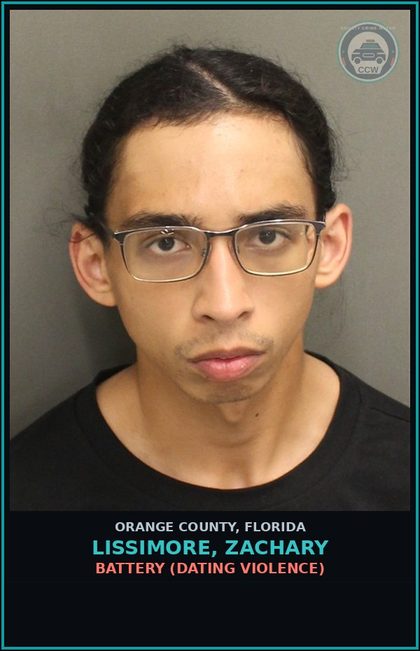 CCW arrest card for LISSIMORE, ZACHARY in Orange County: BATTERY (DATING VIOLENCE)