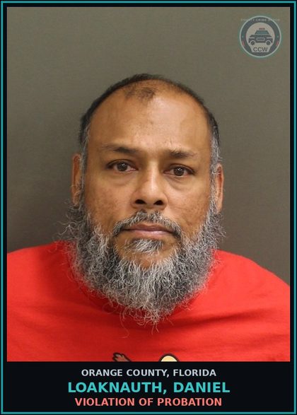 CCW arrest card for LOAKNAUTH, DANIEL in Orange County: VIOLATION OF PROBATION