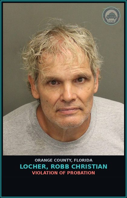 CCW arrest card for LOCHER, ROBB CHRISTIAN in Orange County: VIOLATION OF PROBATION