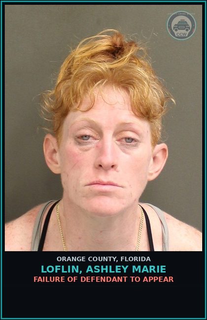 CCW arrest card for LOFLIN, ASHLEY MARIE in Orange County: FAILURE OF DEFENDANT TO APPEAR