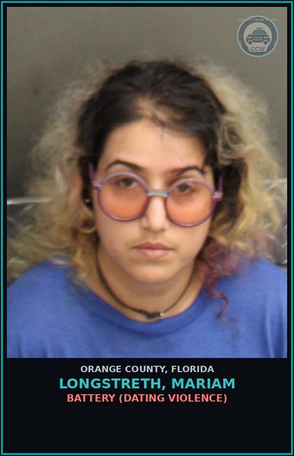 CCW arrest card for LONGSTRETH, MARIAM in Orange County: BATTERY (DATING VIOLENCE)