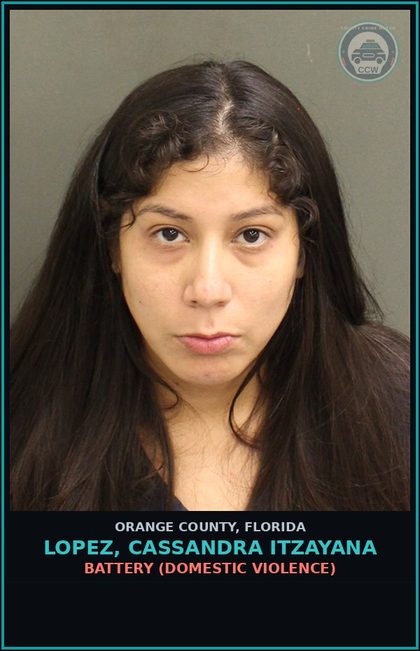 CCW arrest card for LOPEZ, CASSANDRA ITZAYANA in Orange County: BATTERY (DOMESTIC VIOLENCE)