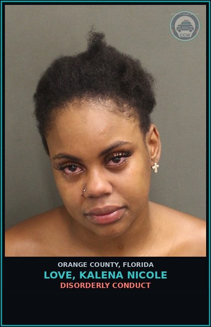 CCW arrest card for LOVE, KALENA NICOLE in Orange County: DISORDERLY CONDUCT