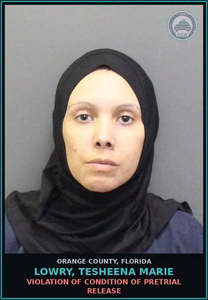 CCW arrest card for LOWRY, TESHEENA MARIE in Orange County: VIOLATION OF CONDITION OF PRETRIAL RELEASE