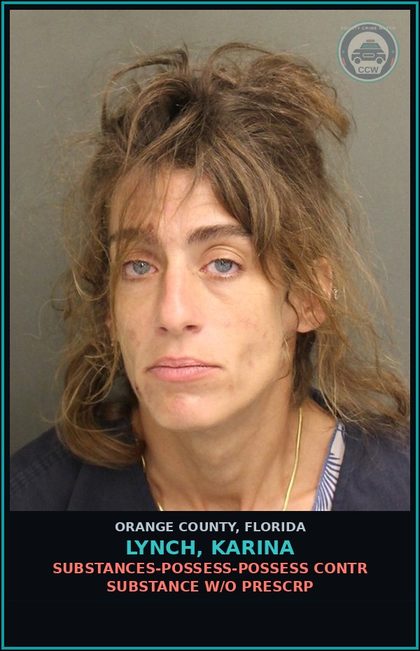 CCW arrest card for LYNCH, KARINA in Orange County: DRUGS-POSSESS-POSSESS contr substance W/O PRESCRIPTION