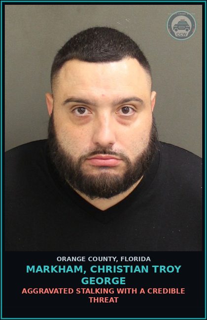 CCW arrest card for MARKHAM, CHRISTIAN TROY GEORGE in Orange County: AGGRAVATED STALKING WITH A CREDIBLE THREAT